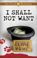 I SHALL NOT WANT: The Psalm 23 Mysteries