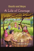 Shashi and Maya: A Life of Courage