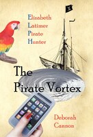 The Pirate Vortex: Elizabeth Latimer, Pirate Hunter