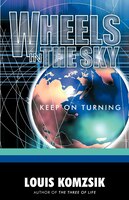 Wheels in the Sky: Keep on Turning