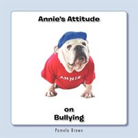 Annie's Attitude On Bullying