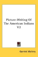 Picture-writing Of The American Indians V2