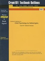 Studyguide For Child Psychology By Hetherington & Parke, Isbn 9780072820140: CRAM 101 TEXTBOOK OUTLINES SERIES