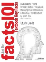Studyguide For Pricing Strategy: Setting Price Levels, Managing Price Discounts And Establishing Price Structures By Tim Smith, Is