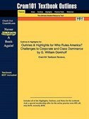 Outlines & Highlights For Who Rules America? Challenges To Corporate And Class Dominance By G. William Domhoff