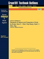 Outlines & Highlights For Elements Of Nature And Properties Of Soils By Nyle C. Brady, Ray Weil