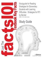 Studyguide For Reading Strategies For Elementary Students With Learning Difficulties: Strategies For Rti By William N. (neil) Bend