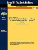 Outlines & Highlights For Gardners Art Through The Ages: A Global History, Vol. 1 By Fred S. Kleiner