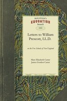 Letters To The Hon. William Prescott, Ll.d. On The Free Schools Of New England