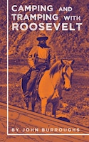 Camping And Tramping With Roosevelt