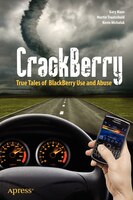 Crackberry: True Tales of Blackberry Use and Abuse