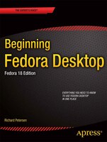 Beginning Fedora Desktop: Fedora 18 Edition