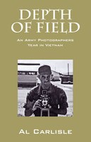 Depth Of Field: An Army Photographers Year In Vietnam