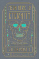 From Here To Eternity: Traveling The World To Find The Good Death