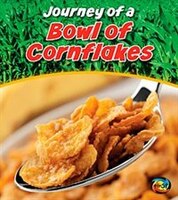 Journey Of A Bowl Of Cornflakes