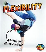 Flexibility: Stretch and Move Farther!