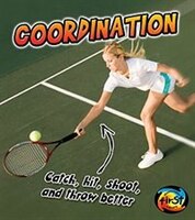 Coordination: Catch, Shoot, and Throw Better!