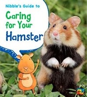 Nibble's Guide to Caring for Your Hamster (Pets' Guides)