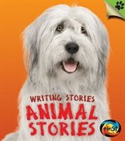 Animal Stories: Writing Stories (Heinemann First Library)