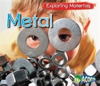 Metal (Exploring Materials)