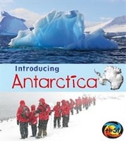 Introducing Antarctica (Introducing Continents)