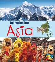 Introducing Asia (Heinemann First Library: Introducing Continents)