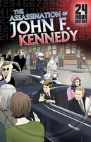 The Assassination of John F. Kennedy: November 22, 1963