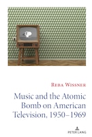 Music And The Atomic Bomb On American Television, 1950-1969