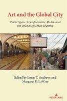 ISBN 9781433181665 product image for Art and the Global City: Public Space, Transformative Media, and the Politics of | upcitemdb.com