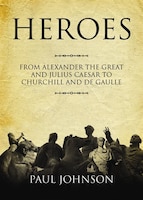 Heroes MP3: From Alexander the Great and Julius Caesar to Churchill and De Gaulle