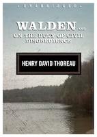 Walden And On The Duty Of Civil Disobedience: Classic Collection