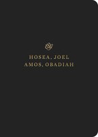 Esv Scripture Journal: Hosea, Joel, Amos, And Obadiah: Hosea, Joel, Amos, And Obadiah