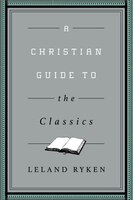 A Christian Guide To The Classics