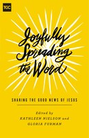 Joyfully Spreading the Word: Sharing the Good News of Jesus (The Gospel Coalition)