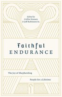 Faithful Endurance: The Joy Of Shepherding People For A Lifetime