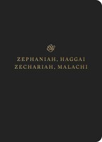 Esv Scripture Journal: Zephaniah, Haggai, Zechariah, And Malachi: Zephaniah, Haggai, Zechariah, And Malachi
