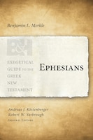 Ephesians: Exegetical Guide To The Greek New Testament