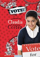 Vote!: The Complicated Life of Claudia Cristina Cortez