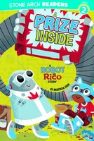 A Prize Inside: A Robot and Rico Story