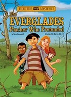 Field Trip Mysteries: The Everglades Poacher Who Pretended