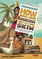 How the Rhinoceros Got His Skin: The Graphic Novel