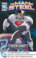 The Man of Steel: Superman vs. the Moon Bandits