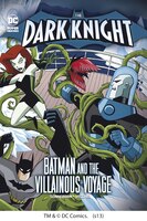 The Dark Knight: Batman and the Villainous Voyage