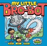 My Little Bro-Bot