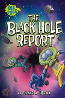 The Black Hole Report (Eek and Ack Early Chapter Books)