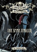 The Spine Tingler (Library of Doom: The Final Chapters)