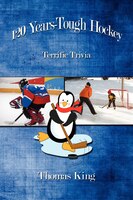 120 Years-Tough Hockey: Terrific Trivia II