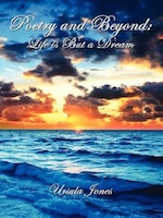 Poetry and Beyond: Life is But a Dream