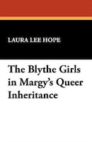 The Blythe Girls In Margy's Queer Inheritance