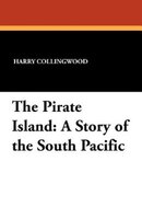 The Pirate Island: A Story Of The South Pacific